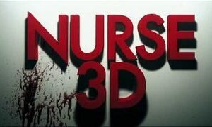 3D Trailer of the Day:  Nurse 3D