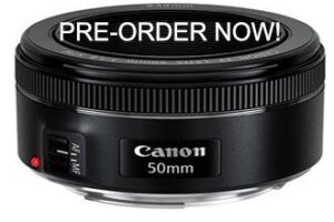 PRE-ORDER: Canon 50mm F/1.8 – The “Nifty Fifty” Budget Lens