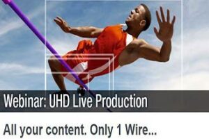 UHD Live Production: Only 1 Wire