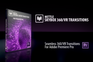 Using The New Mettle SkyBox 360 VR Transitions