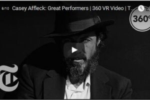 Your Daily 360 VR Fix: Casey Affleck: Great Performers | 360 VR Video | The New York Times