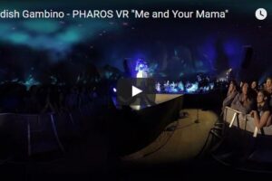 Your Daily Explore 360 VR Fix: Childish Gambino – PHAROS VR “Me and Your Mama”