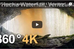 Your Daily Explore 360 VR Fix: 360°, Canaima Lagoon, Venezuela. Part II. Hacha Waterfall