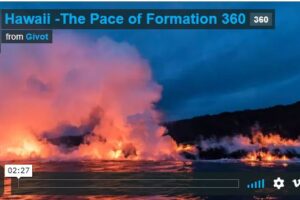 Your Daily Explore 360 VR Fix: Hawaii -The Pace of Formation 360