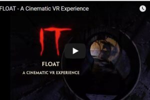 Your Daily Explore 360 VR Fix: IT- FLOAT – A Cinematic VR Experience