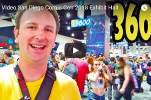 Your Daily Explore 360 VR Fix:360 Video San Diego Comic Con 2018 Exhibit Hall