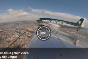 Your Daily Explore 360 VR Fix: Aer Lingus DC-3  360° Video