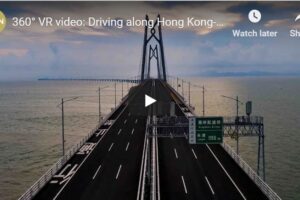 Your Daily Explore 360 VR Fix: 360° VR video: Driving along Hong Kong-Zhuhai-Macao-Bridge