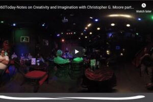 Your Daily Explore 360 VR Fix: 360Today-Notes on Creativity and Imagination with Christopher G. Moore part four