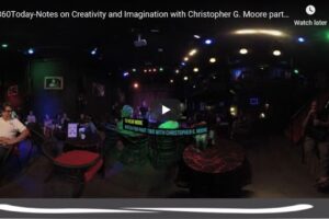 Your Daily Explore 360 VR Fix: 360Today-Notes on Creativity and Imagination with Christopher G. Moore part three