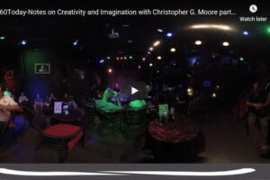 Your Daily Explore 360 VR Fix: 360Today-Notes on Creativity and Imagination with Christopher G. Moore part two