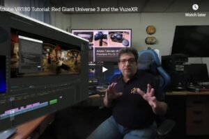 Your Daily VR180/ 360 VR Fix: Adobe VR180 Tutorial: Red Giant Universe 3 and the VuzeXR