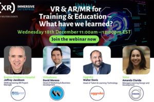 Today’s Immersive VR Buzz: VR & AR/MR for Training & Education – What have we learned?