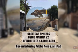 Create AR Spheres That You Can Walk Into With Mantra!
