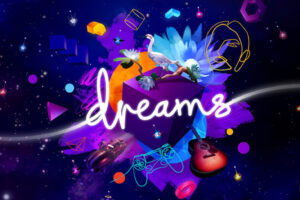 ‘Dreams’ PSVR Expansion Now in Final Development Stage, Suggesting Nearby Launch
