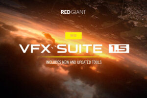 Red Giant Releases VFX Suite 1.5 for Adobe After Effects