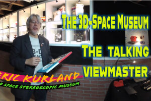 The Talking Viewmaster Part 4 – The 3D Space Museum 3D