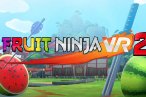 ‘Fruit Ninja VR 2’ Available For Early Playtesting