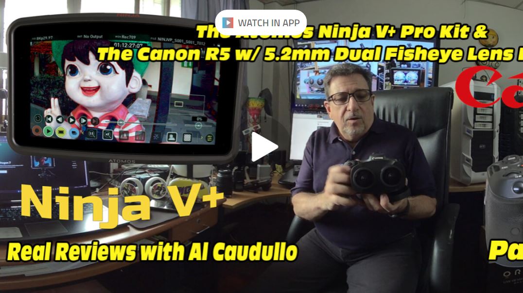 Real Reviews The Atomos Ninja V+ and Canon R5 with VR180 Lens Part One - This is the first in the series of Real Reviews by Al Caudullo. In this series, shot in VR180, I've taken the Atomos Ninja V+ and the Canon R5 with the Dual Fisheye Lens into the wild, so to speak and put them to task to see if they will perform for you. Get ready because no one has shown you a review like this. The first part goes over the basics and then we will jump into the fire to see if these hold up. I'll show you the good, the bad, and everything in between.